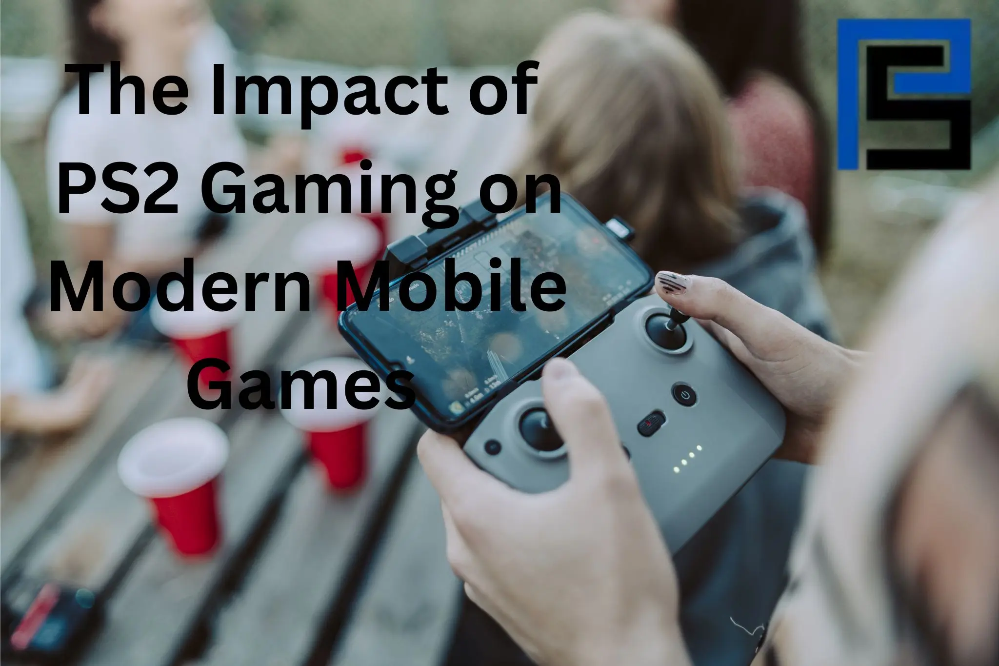 The Impact of PS2 Gaming on Modern Mobile Games