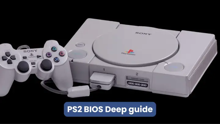PS2 BIOS Deep guide