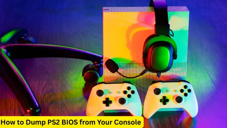 Dump PS2 BIOS