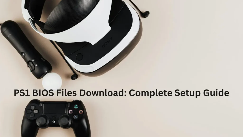PS1 BIOS Files Download: Complete Setup Guide