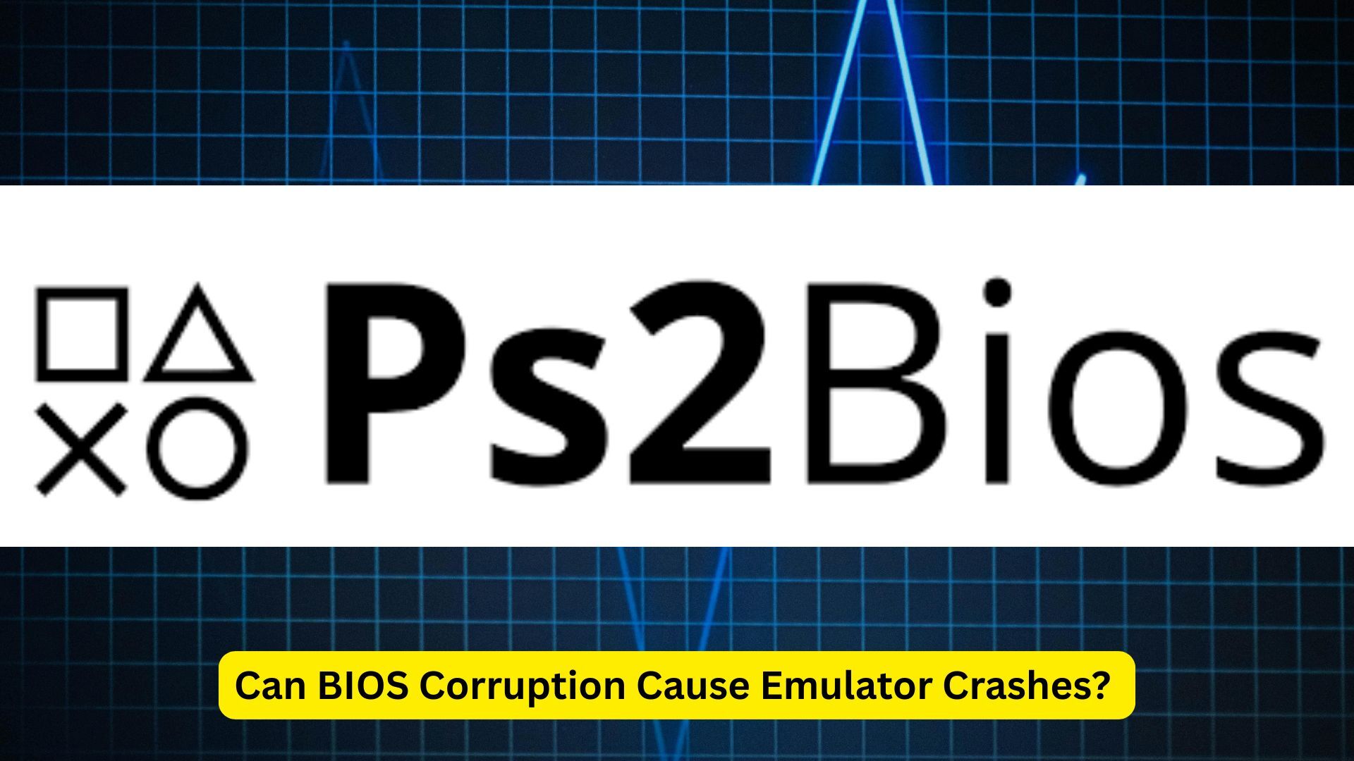 Can BIOS Corruption Cause Emulator Crashes? (Complete Guide)