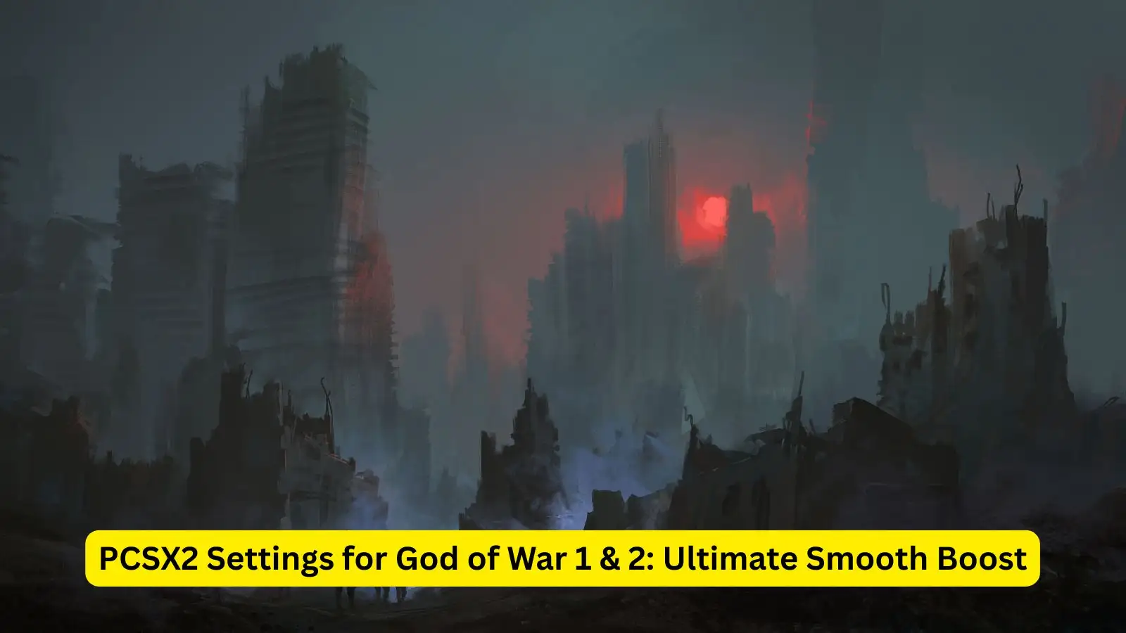 PCSX2 Settings for God of War 1 & 2: Ultimate Smooth Boost