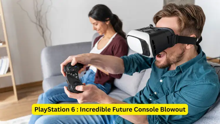 PlayStation 6 : Incredible Future Console Blowout