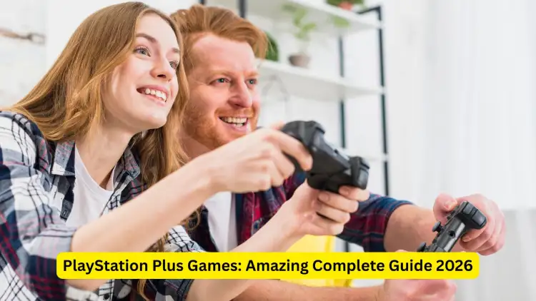 PlayStation Plus Games: Amazing Complete Guide 2026