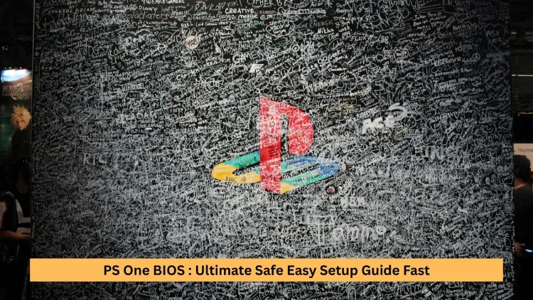 PS One BIOS: Ultimate Safe Easy Setup Guide Fast
