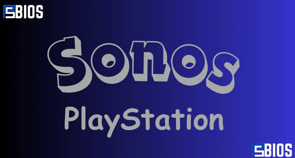 Sonos PlayStation: Best Gaming Experience Tips 2026